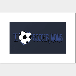 i <3 soccer moms Posters and Art